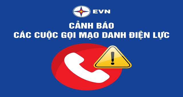 Cảnh báo tình trạng gọi điện mạo danh công ty điện lực thông báo nợ tiền điện và lừa đảo khách hàng dùng điện